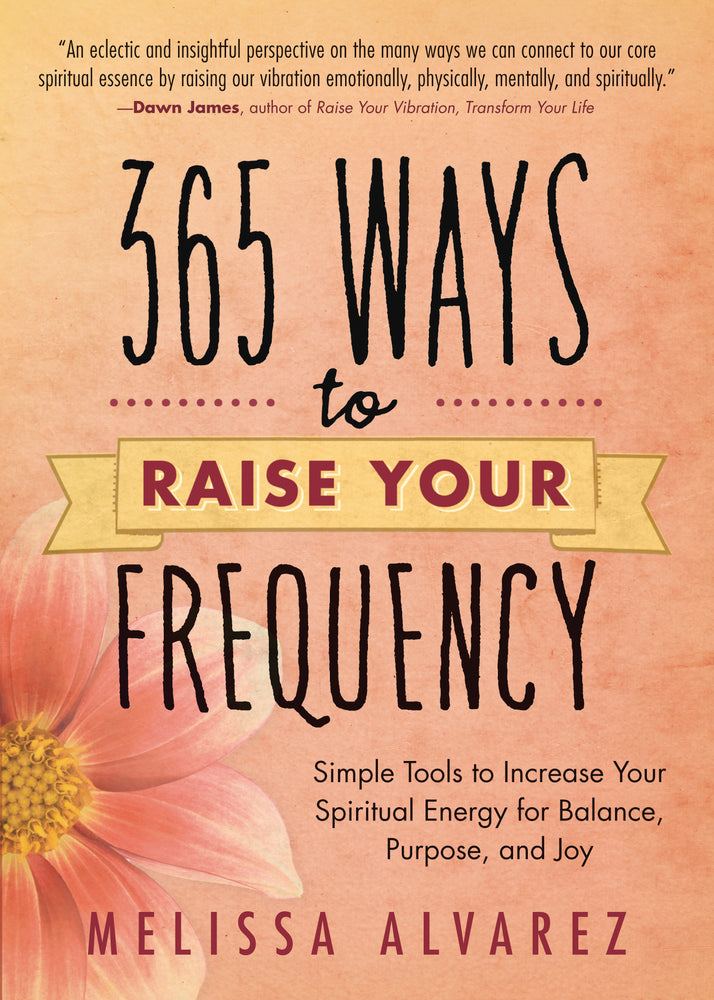 365 Ways To Raise Your Frequency