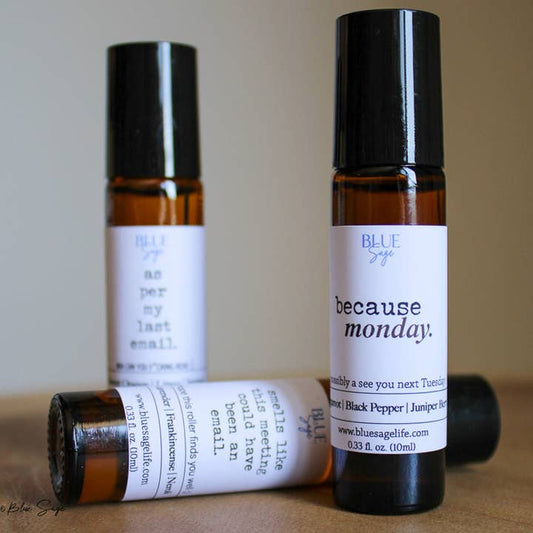 Because Monday essential oil roller office humor essential oil stress relief essential oil citrus and woody essential oil Sweet Orange essential oil blend workplace stress relief oil