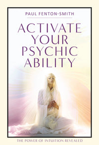 Book cover of Activate Your Psychic Ability by Paul Fenton-Smith