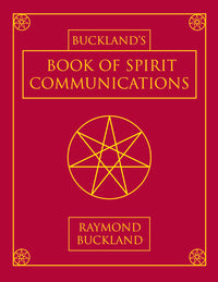 Buckland's Book of Spirit Communications Raymond Buckland mediumship guide Spirit communication techniques Mediumship workbook Electronic spirit contact