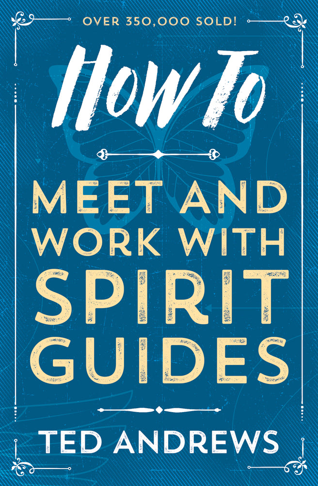 How To Meet And Work With Spirit Guides