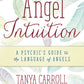 Angel Intuition book Psychic's Guide to Angels Tanya Carroll Richardson book Developing Intuition Language of Angels guide