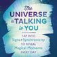 The Universe Is Talking to You