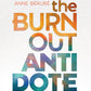 The Burn Out Antidote