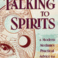 Talking To Spirits
