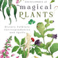 The Witches' Encyclopedia Of Magical Plants