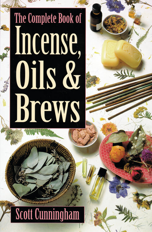 The Complete Book Of Incense, Oils & Brews
