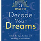 21 Days To Decode Your Dreams - Dear Universe Unlock dream symbols Dream interpretation guide Understanding dream meanings Decode dreams in 21 days