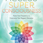 Access Super Consciousness
