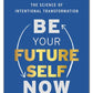 Be Your Future Self Now book Dr. Benjamin Hardy Personal growth strategies Self-improvement guide Resilience building techniques