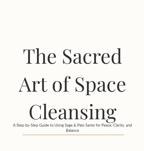 The Sacred Art of Space Cleansing: Step-by-Step Guide with Sage & Palo Santo (Printable PDF)