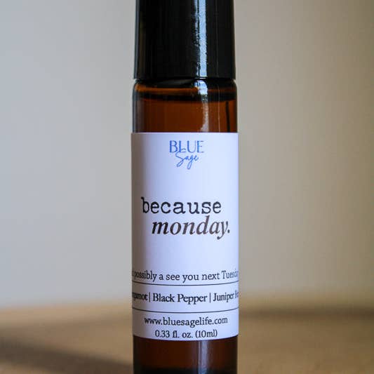 Because Monday essential oil roller office humor essential oil stress relief essential oil citrus and woody essential oil Sweet Orange essential oil blend workplace stress relief oil