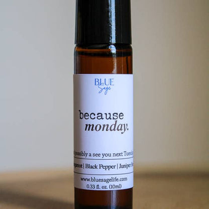 Because Monday essential oil roller office humor essential oil stress relief essential oil citrus and woody essential oil Sweet Orange essential oil blend workplace stress relief oil